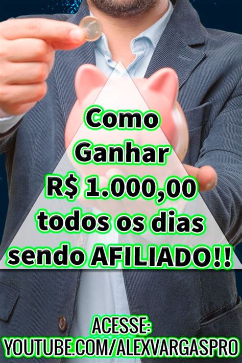 Quer Saber Como Ganhar 1 000 Reais Todos Os Dias Sendo Um Afiliado