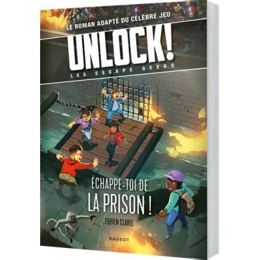 Unlock Escape Geeks Tome 6 Echappe Toi De La Prison