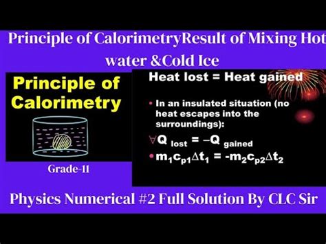 Principle Of Calorimetry Result Of Mixing Hot Water Cold Ice