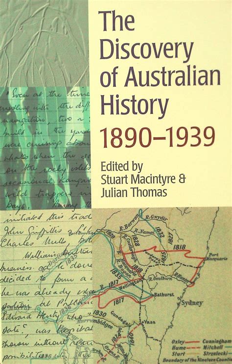 The Discovery Of Australian History 1890 1939 By Macintyre Stuart