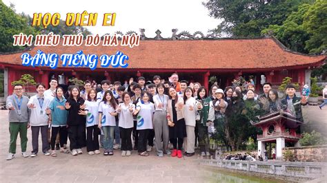 HỌC VIÊN EI TÌM HIỂU THỦ ĐÔ HÀ NỘI BẰNG TIẾNG ĐỨC EI Group Tập đoàn