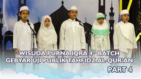 WISUDA PURNA IQRA DAN GEBYAR UJI PUBLIK TAHFIDZ SD MUTUAL DUA PART 4