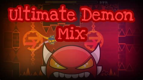 Ultimate Demon Mix 100 Insane Demon Geometry Dash 211 Youtube