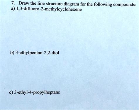 SOLVED: Draw the line structure diagram for the following compounds: a ...