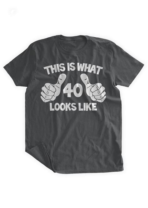 This Is What 40 Looks Like T Shirt 40th Birthday Tshirt Funny Etsy