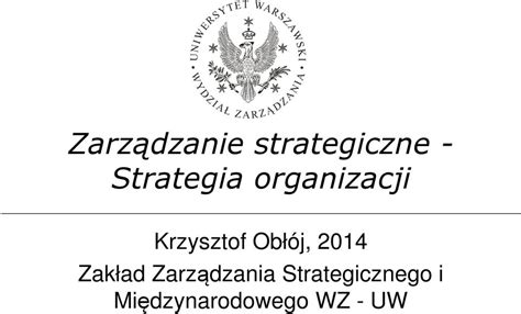 Zarządzanie strategiczne Strategia organizacji Krzysztof Obłój 2014