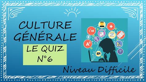 Quiz Culture G N Rale N Niveau Difficile Testez Vos Connaissances