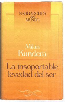 Libro La Insoportable Levedad Del Ser De Milan Kundera Buscalibre