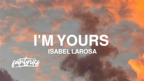 Isabel Larosa I M Yours Lyrics You Re So Pretty It Hurts Baby I