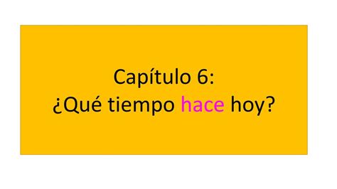 Capítulo 6 Qué tiempo hace hoy ppt descargar