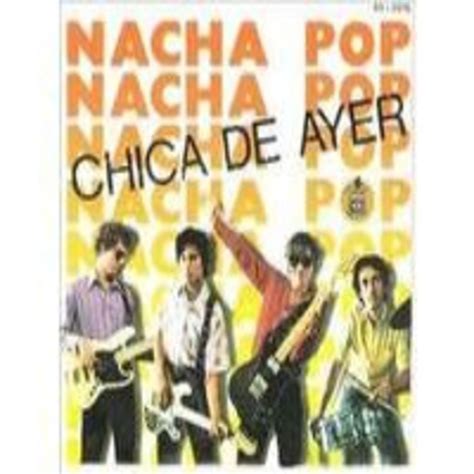 Nacha Pop Chica De Ayer En Espa Oles En Los S En Mp A Las