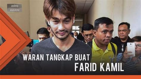 Waran Tangkap Dikeluarkan Untuk Farid Kamil Video Dailymotion