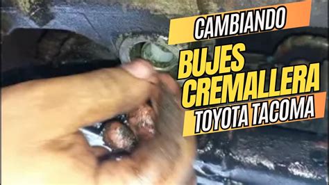 Como Cambiar Los Bujes De La Cremallera Toyota Tacoma Youtube