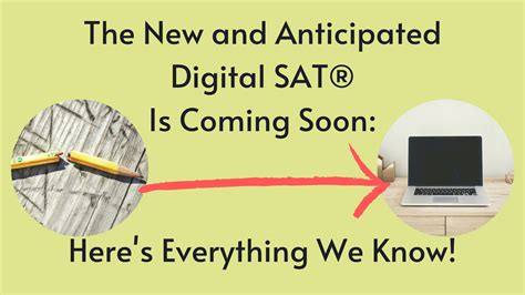 The New And Anticipated Digital Sat® Is Coming Soon Heres Everything