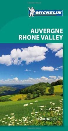 Auvergne Rhone Valley Michelin Green Guides Amazon Co Uk Michelin