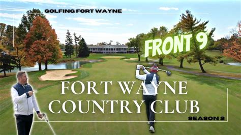 Golfing Fort Wayne Fort Wayne Country Club Youtube