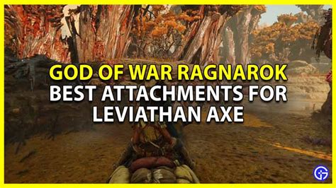 Gow Ragnarok Best Attachments For Leviathan Axe Upgrade Guide