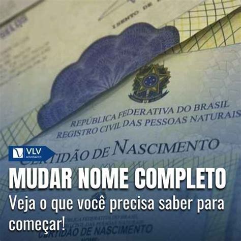 Quanto Custa Para Mudar O Nome - Mudar de nome completo é possível! Saiba como fazer! - VLV Advogados