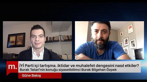 Güne Bakış Burak Bilgehan Özpek ile İYİ Parti Prof Dr Fatih Tank