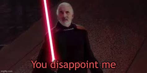 Master Kenobi You Disappoint Me Imgflip