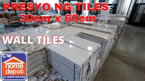 Presyo Ng Tiles Cm X Cm Sa Cw Home Depot Youtube