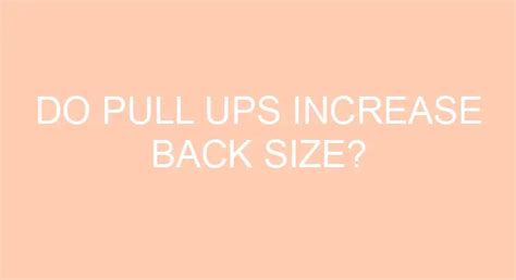 Do Pull Ups Increase Back Size