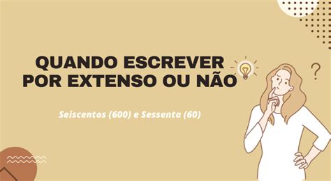 Quando Escrever por Extenso ou Não: Dicas e Exemplos para um Português ...