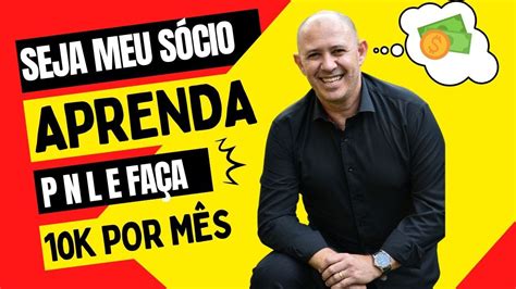 Seja meu sócio a aprenda PNL e faça 10K por mês YouTube