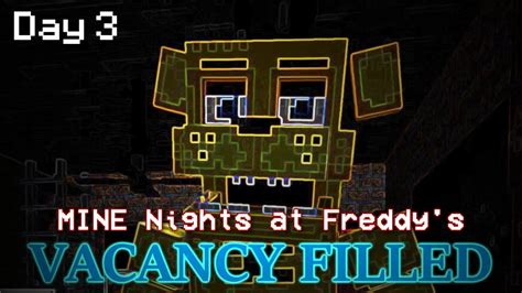 Day 3 MINE Nights At Freddy S Vacancy Filled Minecraft FNAF