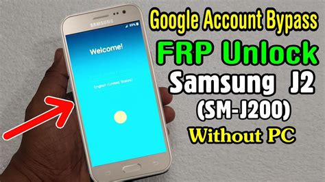 Samsung Galaxy J2 SM J200F DS FRP Unlock Or Google Account Bypass