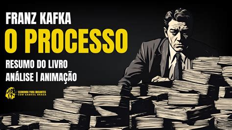 O Processo Franz Kafka Resumo Do Livro An Lise Resenha Youtube