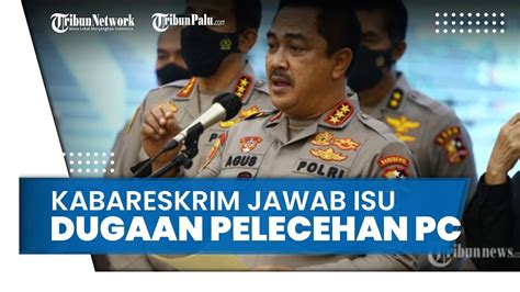 Kabareskrim Polri Jawab Terkait Dugaan Pelecehan Seksual Putri