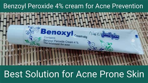 Benoxyl Benzoyl Peroxide 4 Cream For Acne Prone Skin Best Acne