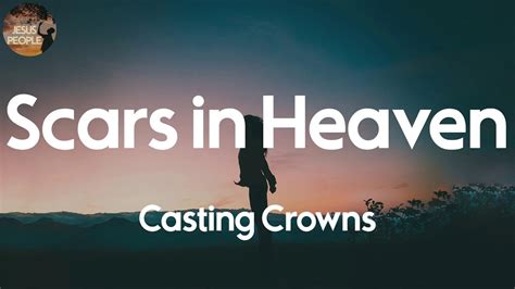 Casting Crowns Scars In Heaven Lyric Video YouTube