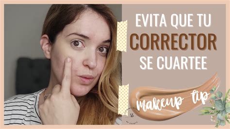 CÓMO EVITAR QUE EL CORRECTOR SE CUARTEE SIEMPRE BELLAS YouTube