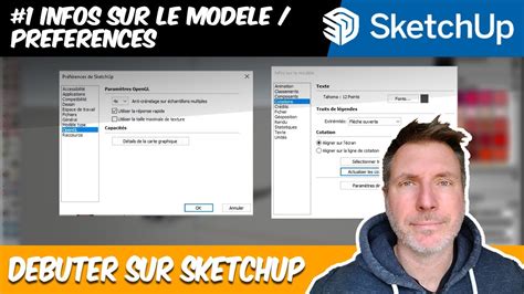 Infos Sur Le Modele Et Preferences Debuter Sur Sketchup Tuto Fr