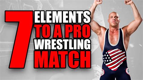 7 Elements To A Pro Wrestling Match Youtube