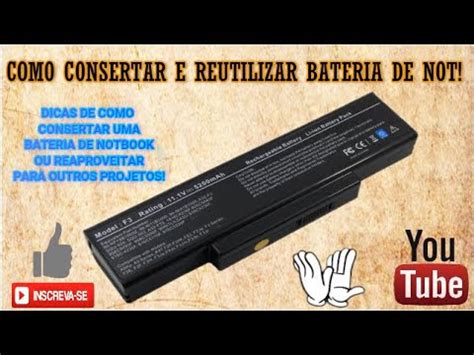 Como Consertar E Reutilizar Bateria De Notebook Youtube