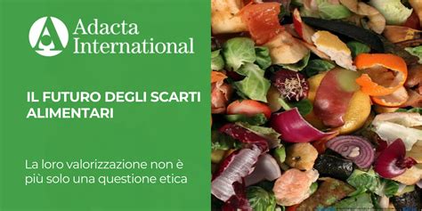 Il Futuro Degli Scarti Alimentari Adacta International