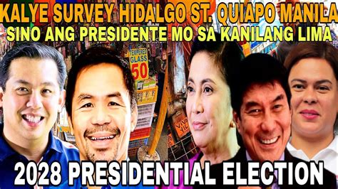 KALYE SURVEY HIDALGO ST QUIAPO MANILA 2028 PRESIDENTIAL ELECTION SINO