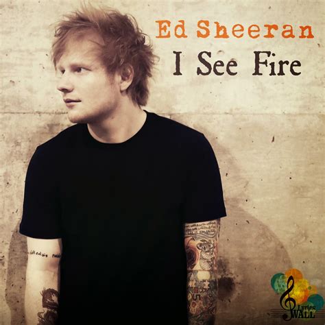 Just Stuff I See Fire Ed Sheeran