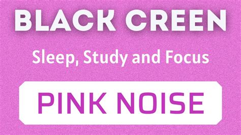 Pink Noise Black Screen 24 Hours For Study Work Sleep Relax Youtube