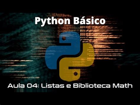 Curso De Python Aula Uso De Listas E Biblioteca Math Youtube