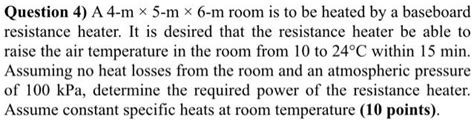 Solved Question A M X M X M Room Is To Be Heated By A