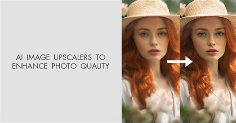 Best Ai Image Upscalers To Enhance Quality Edition