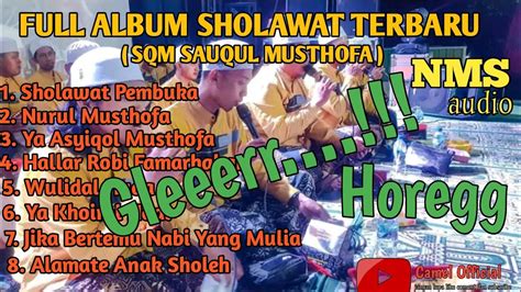 FULL ALBUM SHOLAWAT TERBARU DARI SYAUQUL MUSTHOFA ROWOREJO SQM 2022