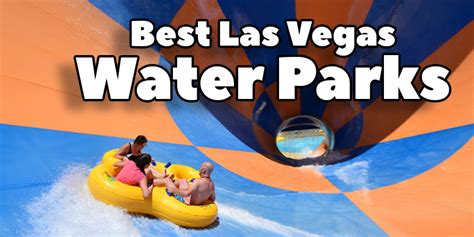 Best Water Parks in Las Vegas [Updated 2023]