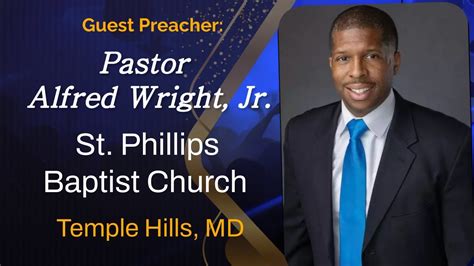 Pastor Alfred Wright Jr St Phillips Baptist Church The Fruit Of