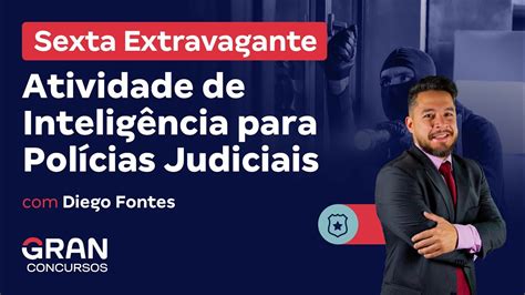 Sexta Extravagante Atividade De Intelig Ncia Para Pol Cias Judiciais