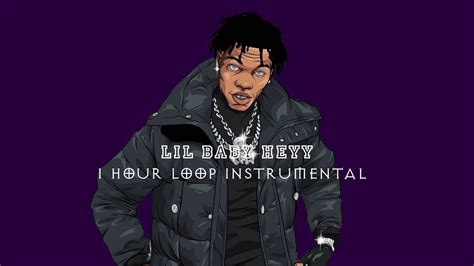 Lil Baby Heyy Instrumental Hour Loop Youtube